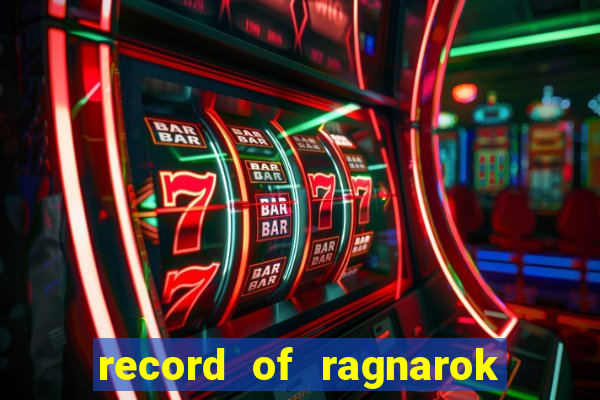 record of ragnarok 3 temporada dublado